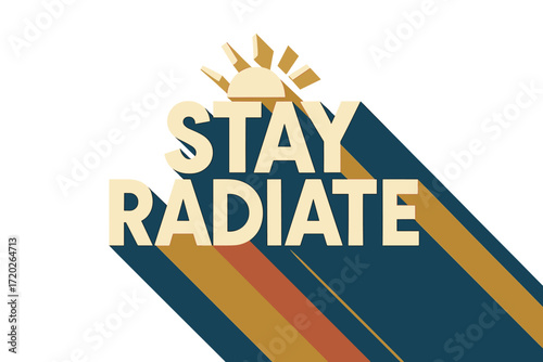 Radiant Retro Typography. “Stay Radiate”. Bold geometric sans-serif typography with cream flat fills, sharp