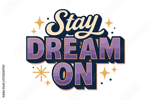 Dreamy Retro Typography. “Stay Dream On”. Retro block typography with gradient violet-to-lavender fills, bold