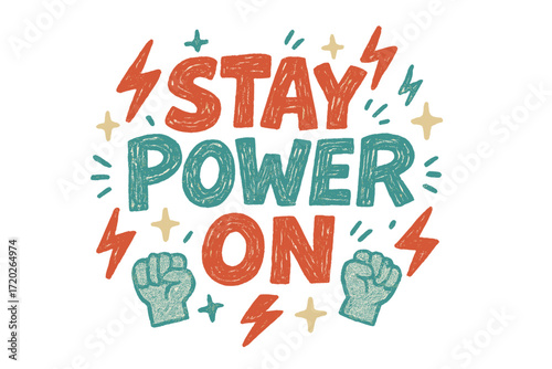 Stay Power On. “Stay Power On”. Doodle-style lettering with thick sketchy strokes, textured shading, and