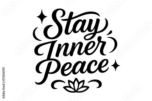 Stay Inner Peace. “Stay Inner Peace”. Black modern hand lettering with consistent graceful rhythm, meditative