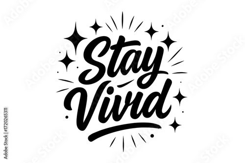 Vivid Glow Typography. “Stay Vivid”. Black modern hand lettering with smooth bold strokes, confident