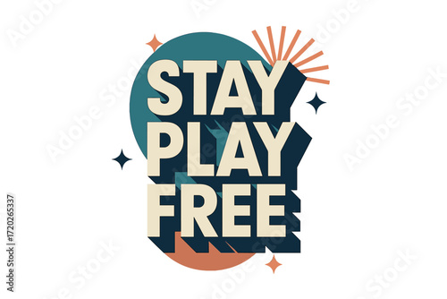 Retro Modern Typography. “Stay Play Free”. Bold geometric sans-serif typography with cream flat fills, sharp