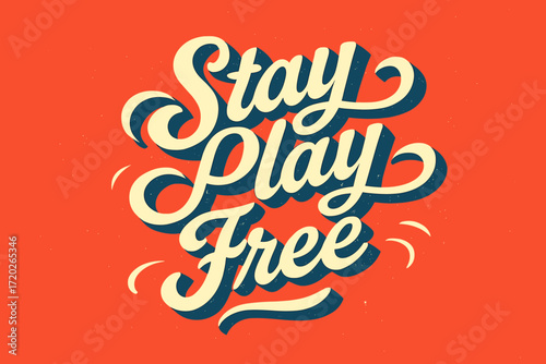 Stay Play Free. “Stay Play Free”. Retro calligraphic script with bold white flowing letters, elongated lively