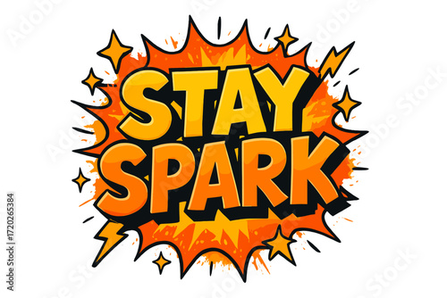 Stay Spark Burst. “Stay Spark”. Bold 3D comic-style lettering with chunky radiant shapes, thick black outlines