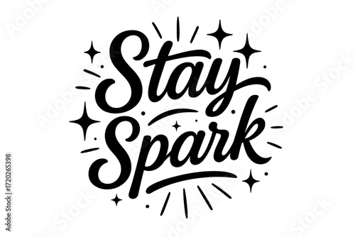 Stay Spark Radiance. “Stay Spark”. Black modern hand lettering with smooth radiant strokes, balanced