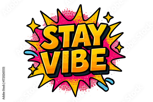 Stay Vibe Comic Style. “Stay Vibe”. Bold 3D comic-style lettering with chunky energetic shapes, thick black