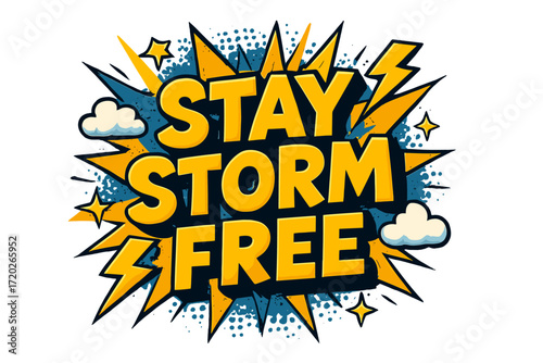 Stay Storm Free. “Stay Storm Free”. Bold 3D comic-style lettering with chunky powerful shapes, thick black