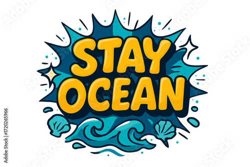 Stay Ocean Pop-Art. “Stay Ocean”. Bold 3D comic-style lettering with chunky fluid shapes, thick black outlines