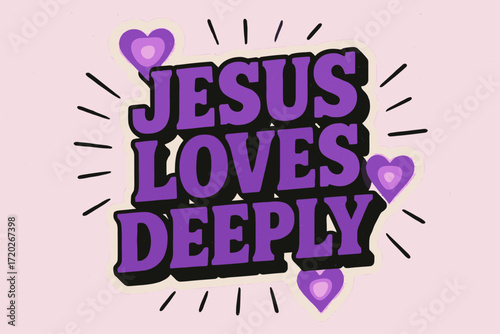 Retro Faith Sticker. “Jesus loves deeply”. retro sticker block lettering, bold cut-out outline, slight