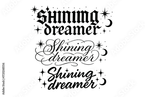 Calligraphy Variations. Shining dreamer. Create a calligraphy lettering illustration of the phrase: Shining