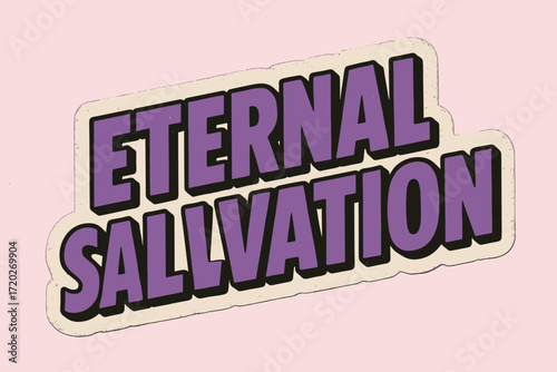 Eternal Salvation Sticker. Eternal salvation. retro sticker block lettering, bold cut-out outline, slight tilt