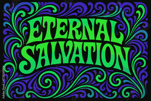 Psychedelic Salvation Poster. Eternal salvation. psychedelic 60s lettering, warped curves, swirling ornaments,