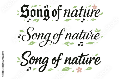 Nature's Calligraphy Variations. Song of nature. Create a calligraphy lettering illustration of the phrase: