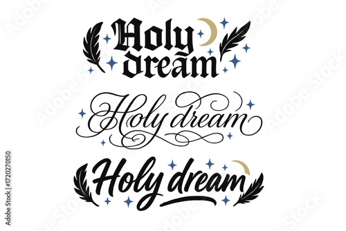 Holy Dream Calligraphy. Holy dream. Create a calligraphy lettering illustration of the phrase: Holy dream.