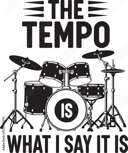 The tempo is what i say it is funny drum kit t-shirt design graphic concept for musicians and drummers isolated on transparent background