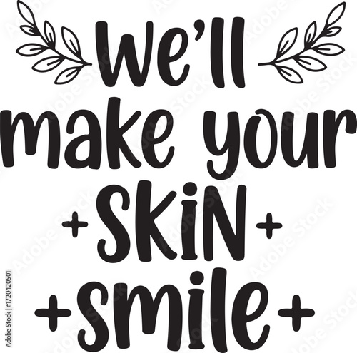 We'll make your skin smile decorative typography hand drawn graphic elements for beauty salon or spa business isolated on transparent background