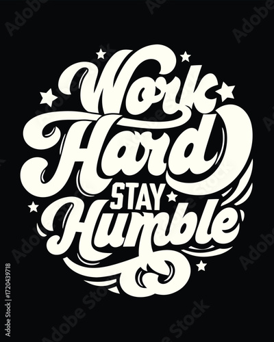 Inspiring Black and White Graphic with "Work Hard Stay Humble" in Stylized Font