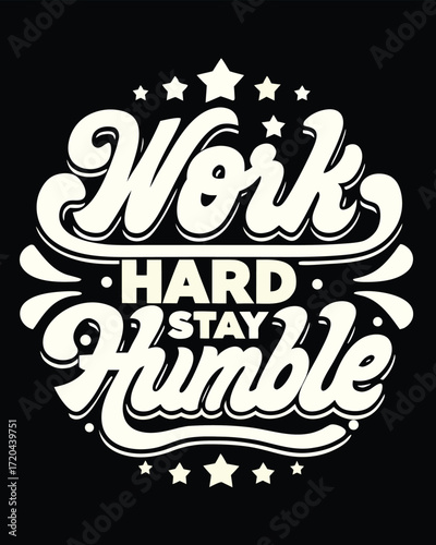 Motivational Graphic Featuring the Phrase Work Hard Stay Humble Surrounded by Stars and Retro Design