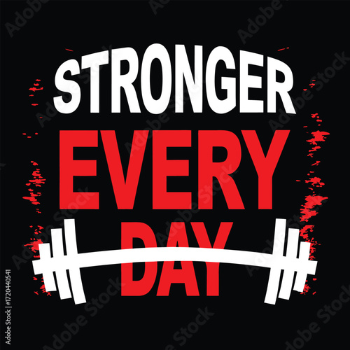 Stronger Every Day Fitness Motivation T-Shirt Design with Barbell