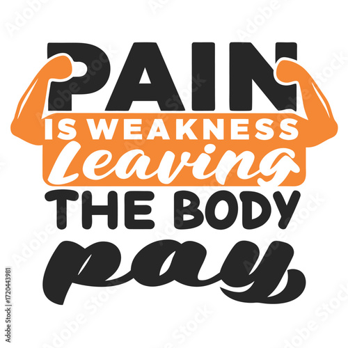 Motivational Fitness T-Shirt Design Pain is Weakness Leaving The Body