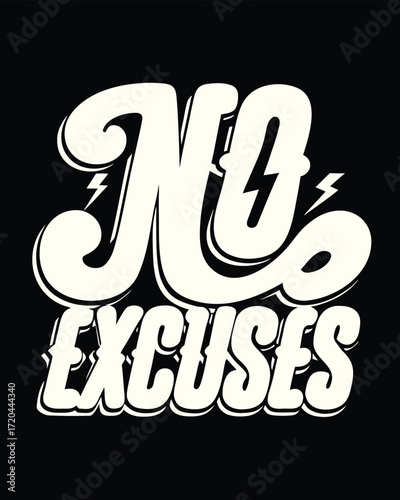 Empowering Graphic No Excuses Design with Bold Retro Typography and Lightning Bolts for Motivation