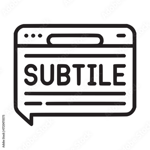 Illustration of a speech bubble with the word subtile inside, this icon represents communication, messaging, and subtle messaging in digital media and online interactions
