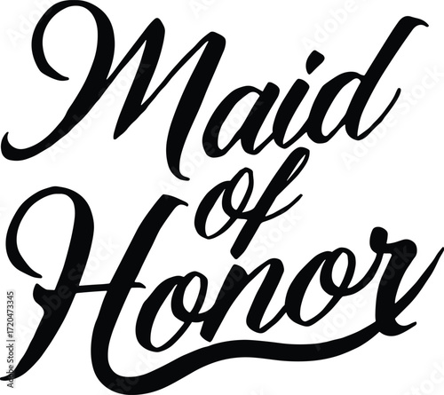 The phrase 'Maid of Honor' written in an elegant, flowing black cursive script on a white background.