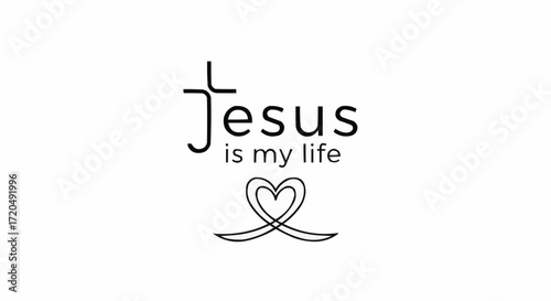 Elegant faith statement design featuring the words 'Jesus is my life' with a heart and cross, perfect for Christian lifestyle branding and inspirational designs