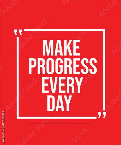 MAKE PROGRESS EVERY DAY – MOTIVATIONAL INSPIRATIONAL POSTER