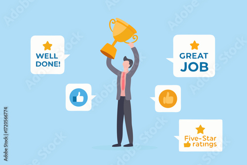 Man holding a trophy with positive feedback and ratings like well done and great job