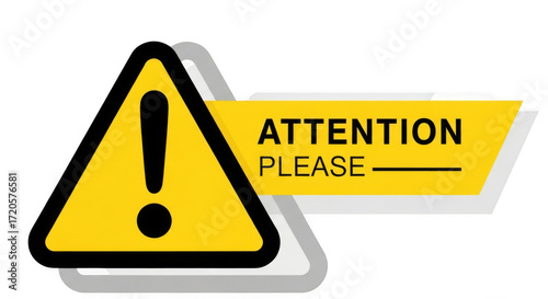 A yellow triangular warning sign with a black exclamation mark and a yellow banner that reads attention please isolated on transparent background