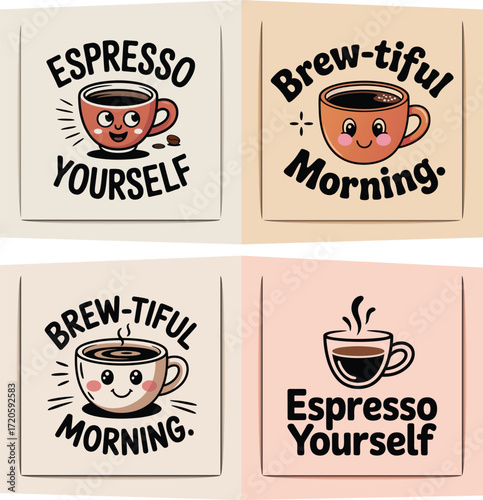 Cute coffee cup characters with morning slogans Keywords: espresso yourself, brew tiful morning