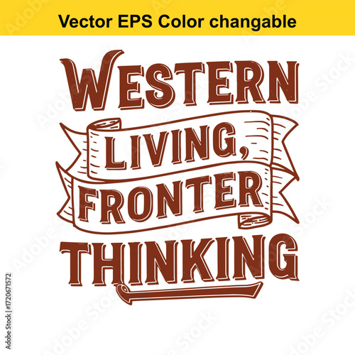 T shirt design with vector art of western living frontier thinking text art