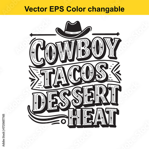 T shirt design with vector art of cowboy tacos dessert heat lettering with a hat