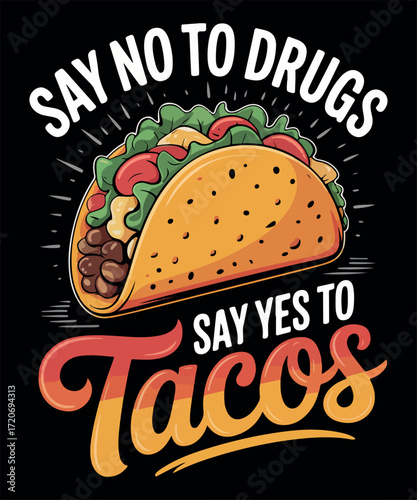Say No to Drugs Say Yes to Tacos SVG