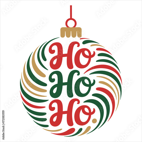 Ho Ho Ho Christmas Ornament Holiday Vector Illustration, Festive Xmas Bauble Cartoon Clipart Winter Decoration, Cute Holiday Christmas Ornament Typography Vector Art.