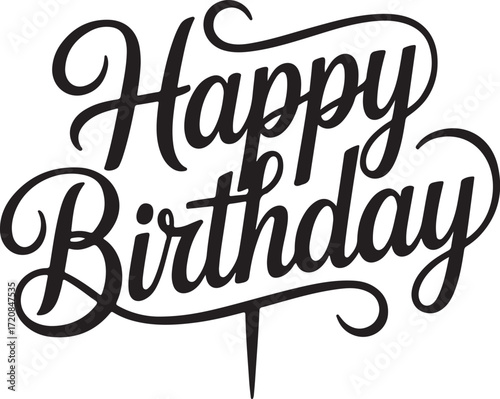 Black script calligraphy happy birthday cake topper with decorative flourishes script font lettering