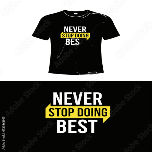 Inspirational t-shirt design never stop doing your best motivational quote