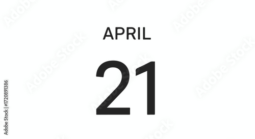 April Twenty-First: A Stark Calendar Date Highlighting Specificity and Timeliness with Modern Minimalism and Clear Numerical Emphasis