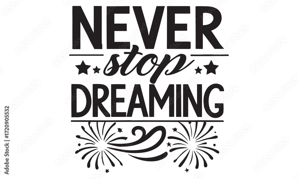 Fototapeta premium Never Stop Dreaming – Your Potential is Endless | Motivational Quotes & Positive Inspiration