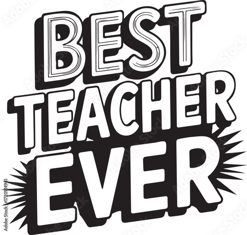 Best Teacher Ever bold white text with black shadow on white background teacher appreciation