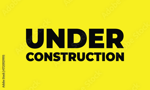 Yellow Background Bold Black Text Under Construction Website Development Progress Notice