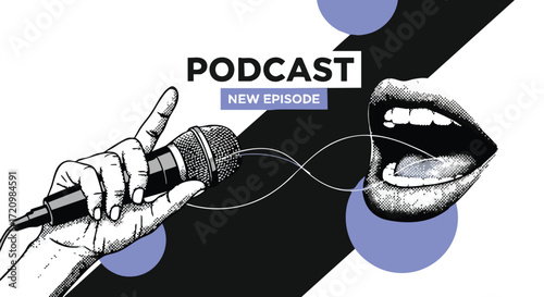 A graphic illustration of a hand holding a microphone connected to an open mouth, with 'PODCAST NEW EPISODE' text, symbolizing audio communication and broadcasting.