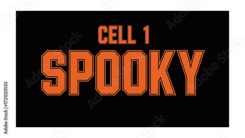 Spooky Sign: A rectangular sign displays the words CELL 1 and SPOOKY in bold orange letters against a stark black background. This simple yet impactful image conjures a sense of unease.