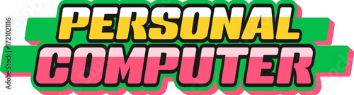 Personal computer Y2K groovy sticker or retro print. Computer technology cartoon vector patch, vintage electronics hardware or software groovy label or tag with colorful typography text