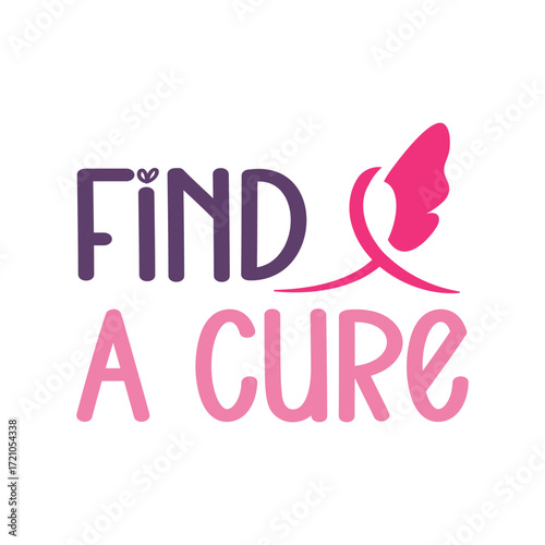 Find a cure (Breast Cancer) - hand drawn Breast Cancer Awareness month lettering phrase.Vector quote for banners, greeting card, poster design. 