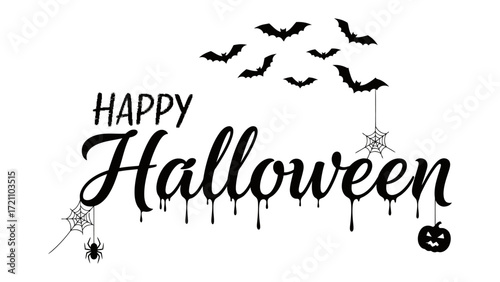 Happy Halloween: A festive greeting of 'Happy Halloween' in stylized script with the added spooky element of bats, spiders, and a carved pumpkin. 