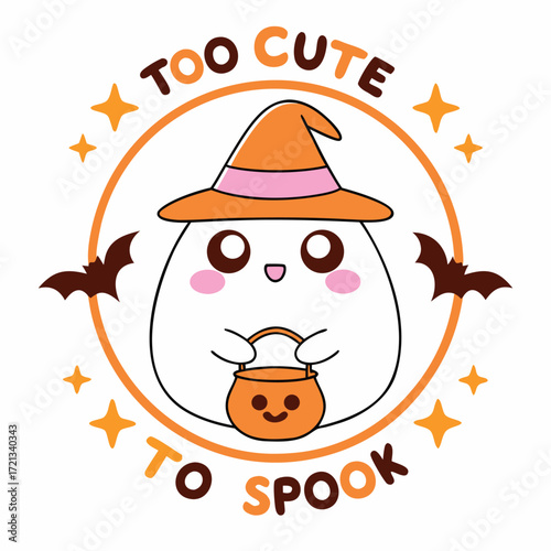 Cute ghost wearing a witch hat isolated on white background, holding a pumpkin bucket with the text too cute to spook in a circle