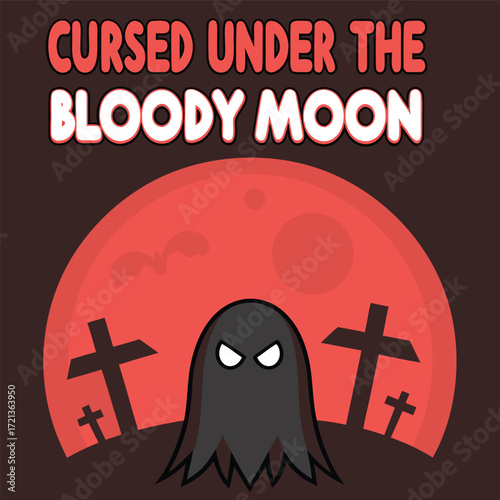A spooky halloween ghost illustration with the text cursed under the bloody moon on a red moon background and graveyard