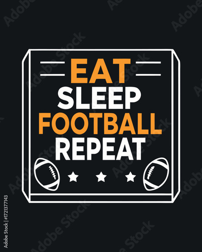 Eat Sleep Football Repeat text with American footballs and stars graphic sport game